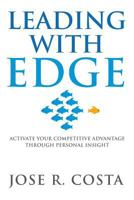 Leading with Edge: Activate Your Competitive Advantage Through Personal Insight 0692134751 Book Cover