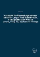 Handbuch Fur Uberholungsarbeiten an Motor-, Segel- Und Ruderbooten, Nebst Praktischen Winken 3845700440 Book Cover