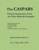 The Caspars: Clinical Assessment Tools for Client Risks and Strengths: Professional Manual 1479222402 Book Cover