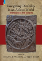 Navigating Disability in an Ableist World: Intersections and Insights 9309612177 Book Cover