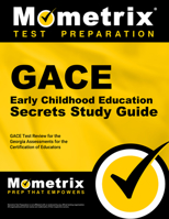 GACE Early Childhood Education Secrets Study Guide: GACE Test Review for the Georgia Assessments for the Certification of Educators 1609717848 Book Cover