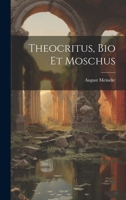 Theocritus, Bio et Moschus 1022093088 Book Cover