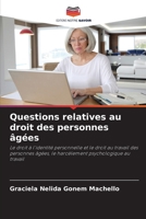 Questions relatives au droit des personnes âgées: Le droit à l'identité personnelle et le droit au travail des personnes âgées, le harcèlement psychologique au travail (French Edition) B0CJ4F37MH Book Cover