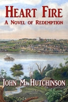 Heart Fire: A Novel of Redemption 194566990X Book Cover