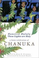 Haneirot Halalu: These Lights Are Holy : A Home Celebration of Chanukah 0881230065 Book Cover