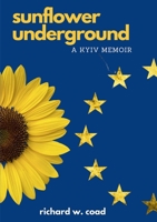 Sunflower Underground - A Kyiv Memoir 183538532X Book Cover