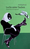 Luchs unter Tauben: Kurzgeschichten und Langgedanken 3819207341 Book Cover