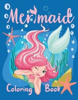 Mermaid Coloring Book: Beautiful Illustration of Mermaids and under Sea Creatures for Kids | Toddlers Ages 4-8 , 8-12 B0915MBP4X Book Cover