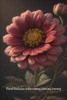 Floral Fantasies: A Blossoming Coloring Journey B0CGRH1RWG Book Cover