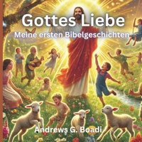 Gottes Liebe: Meine ersten Bibelgeschichten (German Edition) B0DRJ1N25K Book Cover