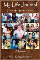 My Life Journal: (From My Heart to Yours) 1699282013 Book Cover