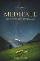 Meditate: Volume I - Foundations in the Psalms B0FH54LT3H Book Cover