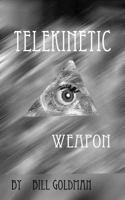 Telekinetic Weapon 1500554464 Book Cover