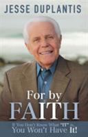 For By It...Faith: If You Don't Know What "IT" is, You Won't Have It! 1606839861 Book Cover