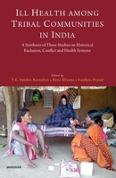 Ill Health Among Tribal Communities in India 9394262172 Book Cover