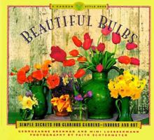 Beautiful Bulbs (A Garden Style Book) 081180223X Book Cover