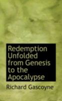 Redemption Unfolded from Genesis to the Apocalypse 046911536X Book Cover