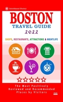 Boston Travel Guide 2022: Shops, Arts, Entertainment and Good Places to Drink and Eat in Boston, Massachusetts B093T3H2QV Book Cover