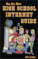 You Are Here High School Internet Guide (You Are Here) 0971399115 Book Cover