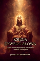 Ksiega Zywego Slowa: Ksiega Rytualów Chrystusowych, Uzdrawiania I Praktyk Duchowych (Polish Edition) B0GXMSPVHQ Book Cover