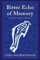 Bitter Echo of Memory (Tales of Tasimu) 1990581234 Book Cover