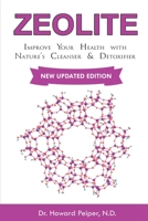 Zeolite: Improve Your Health with Nature's Cleanser and Detoxifier 1710309911 Book Cover