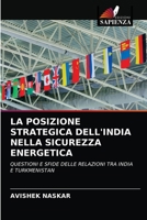 La Posizione Strategica Dell'india Nella Sicurezza Energetica 6203105910 Book Cover