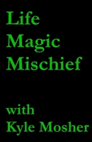 Life, Magic, Mischief: Volume 3 B08FP54NWF Book Cover