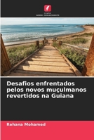 Desafios enfrentados pelos novos muçulmanos revertidos na Guiana (Portuguese Edition) 620985785X Book Cover