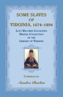 Some Slaves of Virginia, 1674-1894: Lost Records Localities Digital Collection of Virginia 0788458906 Book Cover
