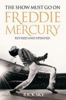 The Show Must Go on: The Life of Freddie Mercury 0806515066 Book Cover