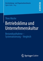 Betriebsklima und Unternehmenskultur: Bestandsaufnahme – Systematisierung – Vergleich (Entscheidungs- und Organisationstheorie) 3658370947 Book Cover