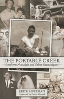The Portable Creek: Southern Nostalgia and Other Shenanigans 1480896276 Book Cover