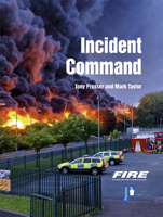 Fire and Rescue Incident Command: A practical guide to incident ground management 1912755092 Book Cover