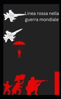 Linea rossa nella guerra mondiale B0C1JCNRF4 Book Cover