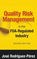 Quality Risk Management in the FDA-Regulated Industry 0873899482 Book Cover