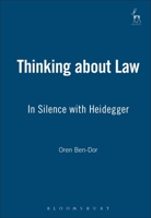 Thinking about Law: In Silence with Heidegger 184113354X Book Cover