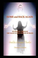 Home and Back Again: My Journey Through The Valley Of The Shadow Of Death 1490445978 Book Cover