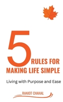 5 Rules for Making life Simple: Living with Purpose and Ease 8119786939 Book Cover