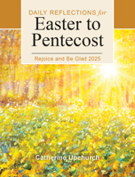 Rejoice and Be Glad 2025: Daily Reflections for Easter to Pentecost 0814668690 Book Cover