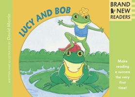 Lucy and Bob: Brand New Readers 0763627224 Book Cover