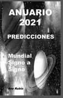 ANUARIO 2021 PREDICCIONES: Mundial y Signo a Signo B08P73CF4S Book Cover