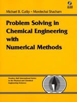 Problem Solving in Chemical Engineering with Numerical Methods (Prentice Hall International Series in the Physical and Chemical Engineering Sciences) 0138625662 Book Cover