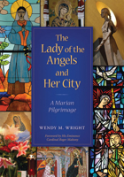 The Lady of Angels and Her City 0814634702 Book Cover