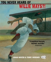 You Never Heard of Willie Mays?! 1101934212 Book Cover