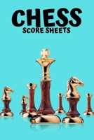 Chess Score Sheets: Chess Score Books, Chess Score sheet, Record Your Games, Log Wins Moves, Tactics & Strategy B084NYXLG3 Book Cover