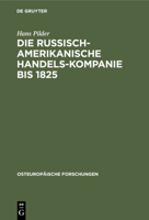 Die Russisch-Amerikanische Handels-Kompanie Bis 1825 3112507614 Book Cover
