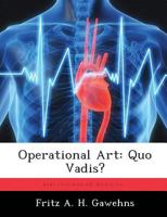 Operational Art: Quo Vadis? 1288294859 Book Cover