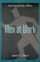 Men at Work: Life Beyond the Office 0664254810 Book Cover