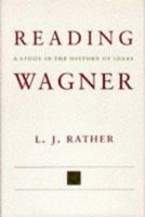Reading Wagner: A Study in the History of Ideas 0807115576 Book Cover